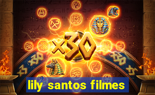 lily santos filmes